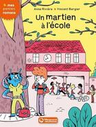 Couverture du livre « Un martien à l'école » de Anne Rivière et Vincent Bergier aux éditions Magnard
