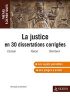 Couverture du livre « La justice en 30 dissertations corrigées ; prépas scientifiques (édition 2011/2012) » de Nicolas Cremona aux éditions Cdu Sedes