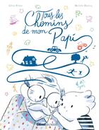Couverture du livre « Tous les chemins de mon papi » de Mathilde Domecq et Celine Person aux éditions Glenat Jeunesse