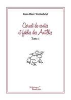 Couverture du livre « Carnet, contes et fables des antilles t.1 » de Wollscheid Jm aux éditions Baudelaire