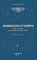 Couverture du livre « Journalistes et experts ; dans le monde de l'information aujourd'hui » de Nathalie Gourdin aux éditions Uppr