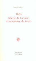 Couverture du livre « Pans liberte de l'oeuvre et resistance du texte » de Arnaud Rykner aux éditions Corti