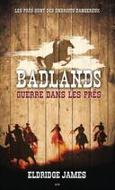 Couverture du livre « Badlands t.2 ; guerre dans les prés » de Eldridge James aux éditions Ada