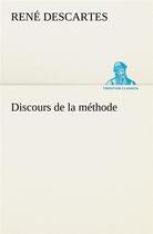 Couverture du livre « Discours de la methode » de Rene Descartes aux éditions Tredition