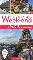 Couverture du livre « Un grand week-end ; Paris (édition 2016) » de  aux éditions Hachette Tourisme