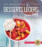 Couverture du livre « Les meilleures recettes desserts légers pour l'été » de  aux éditions Larousse
