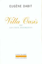 Couverture du livre « Villa Oasis ou les faux bourgeois » de Eugene Dabit aux éditions Gallimard