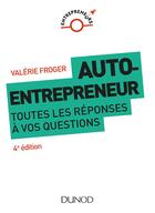 Couverture du livre « Auto-entrepreneur : toutes les réponses à vos questions » de Valerie Froger aux éditions Dunod