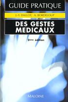 Couverture du livre « Guide pratique des gestes medicaux » de J-Y Dallot et A Bordeloup aux éditions Maloine