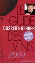 Couverture du livre « Le guide Dussert-Gerber des vins (édition 2009) » de Patrick Dussert-Gerber aux éditions Albin Michel