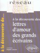 Couverture du livre « A la decouverte des lettres d'amour des grands ecrivains » de Lancien aux éditions Ellipses Marketing