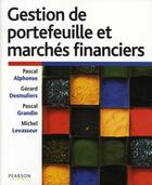 Couverture du livre « Gestion de portefeuille et marchés financiers » de Alphonse Desmuliers aux éditions Pearson