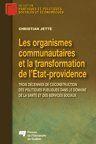 Couverture du livre « Les organismes communautaires et la transformation de l'Etat-providence » de Christian Jette aux éditions Pu De Quebec