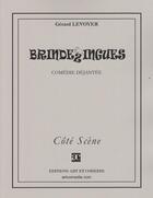 Couverture du livre « Brindezingues ; comédie déjantée » de Gerard Levoyer aux éditions Art Et Comedie