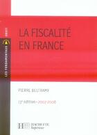 Couverture du livre « La fiscalité en france (édition 2007-2008) » de Pierre Beltrame aux éditions Hachette Education