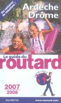 Couverture du livre « Guide Du Routard ; Ardèche Drôme (Edition 2007-2008) » de  aux éditions Hachette Tourisme