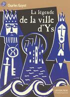 Couverture du livre « Legende de la ville d'ys (la) » de Charles Guyot aux éditions Pere Castor