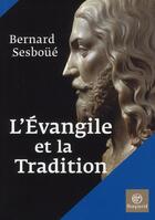 Couverture du livre « L'évangile et la tradition » de Bernard Sesboue aux éditions Bayard