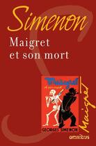 Couverture du livre « Maigret et son mort » de Georges Simenon aux éditions Omnibus
