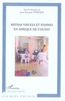 Couverture du livre « Medias visuels et femmes en afrique de l'ouest » de  aux éditions L'harmattan