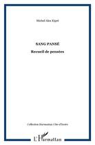 Couverture du livre « Sang pansé ; recueil de pensées » de Michel Alex Kipre aux éditions L'harmattan