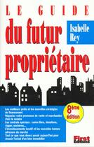 Couverture du livre « Le Guide Du Futur Proprietaire 1998 » de Isabelle Rey aux éditions First