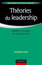 Couverture du livre « Théories du leadership » de Jean-Michel Plane aux éditions Dunod