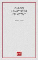 Couverture du livre « Diderot dramaturge du vivant » de Beatrice Didier aux éditions Puf