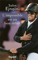 Couverture du livre « L'impossible est un bon début » de Salim Ejnaini aux éditions Fayard