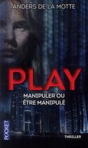 Couverture du livre « Play » de Anders De La Motte aux éditions Pocket