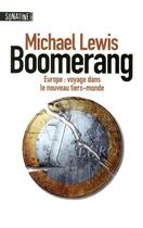 Couverture du livre « Boomerang ; Europe : voyage dans le nouveau tiers-monde » de Michael Lewis aux éditions Sonatine