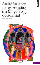 Couverture du livre « Spiritualite du moyen age occidental (viiie-xiiie siecle) (la) » de Andre Vauchez aux éditions Points