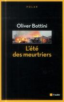 Couverture du livre « L'été des meurtriers » de Oliver Bottini aux éditions Editions De L'aube