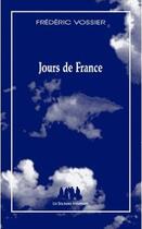 Couverture du livre « Jours de France » de Frederic Vossier aux éditions Solitaires Intempestifs