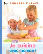 Couverture du livre « Je cuisine avec maman ! » de Valerie Videau aux éditions Langue Au Chat
