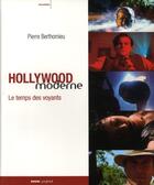 Couverture du livre « Hollywood moderne ; le temps des voyants » de Pierre Berthomieu aux éditions Rouge Profond