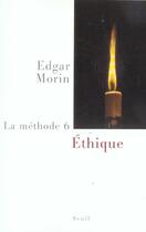 Couverture du livre « La méthode Tome 6 ; éthique » de Edgar Morin aux éditions Seuil