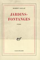 Couverture du livre « Jardins-fontanges » de Robert Soulat aux éditions Gallimard