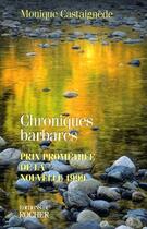 Couverture du livre « Chroniques barbares ; prix prométhée de la nouvelle 1999 » de Monique Castagneide aux éditions Rocher