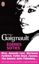 Couverture du livre « Les égéries sixties » de Fabrice Gaignault aux éditions J'ai Lu