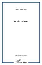 Couverture du livre « Le dépositaire » de Semou Mama Diop aux éditions Editions L'harmattan