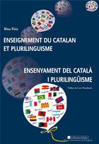 Couverture du livre « Enseignement du catalan et plurilinguisme : ensenyament del catala i plurilinguism » de Rita Peix aux éditions Pu De Perpignan