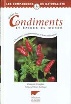 Couverture du livre « Guide Des Condiments Et Epices Du Monde » de Francois Couplan aux éditions Delachaux & Niestle