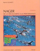 Couverture du livre « Nager ; de la découverte à la performance (4e édition) » de Patrick Schmitt aux éditions Vigot