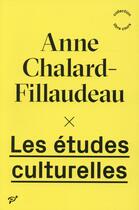 Couverture du livre « Les études culturelles » de Anne Chalard-Fillaudeau aux éditions Pu De Vincennes