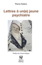 Couverture du livre « Lettres à un(e) jeune psychiatre » de Pierre Delion aux éditions Penta