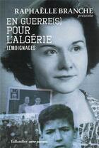 Couverture du livre « En guerre(s) pour l'Algérie : témoignages » de Raphaelle Branche aux éditions Tallandier