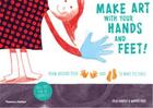 Couverture du livre « Make art with your hands and feet! » de Jacky Bahbout aux éditions Thames & Hudson