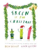Couverture du livre « Green is for christmas » de Drew Daywalt et Oliver Feffers aux éditions Random House Us