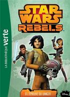 Couverture du livre « Star Wars - rebels t.5 ; à l'épreuve du danger » de  aux éditions Hachette Jeunesse